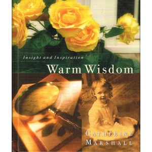 Warm Wisdom by Catherine Marshall